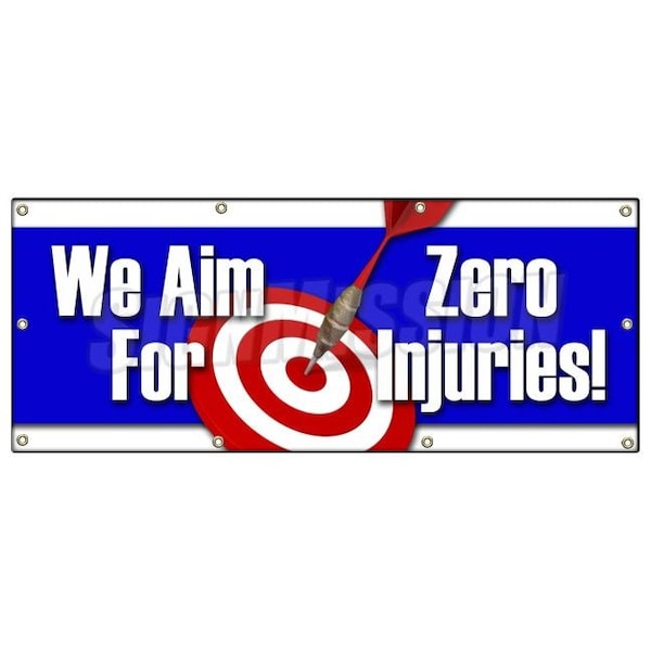 WE AIM FOR ZERO INJURIES BANNER SIGN safety insurance signage, 96" H, B-96 We Aim For Zero Injuries